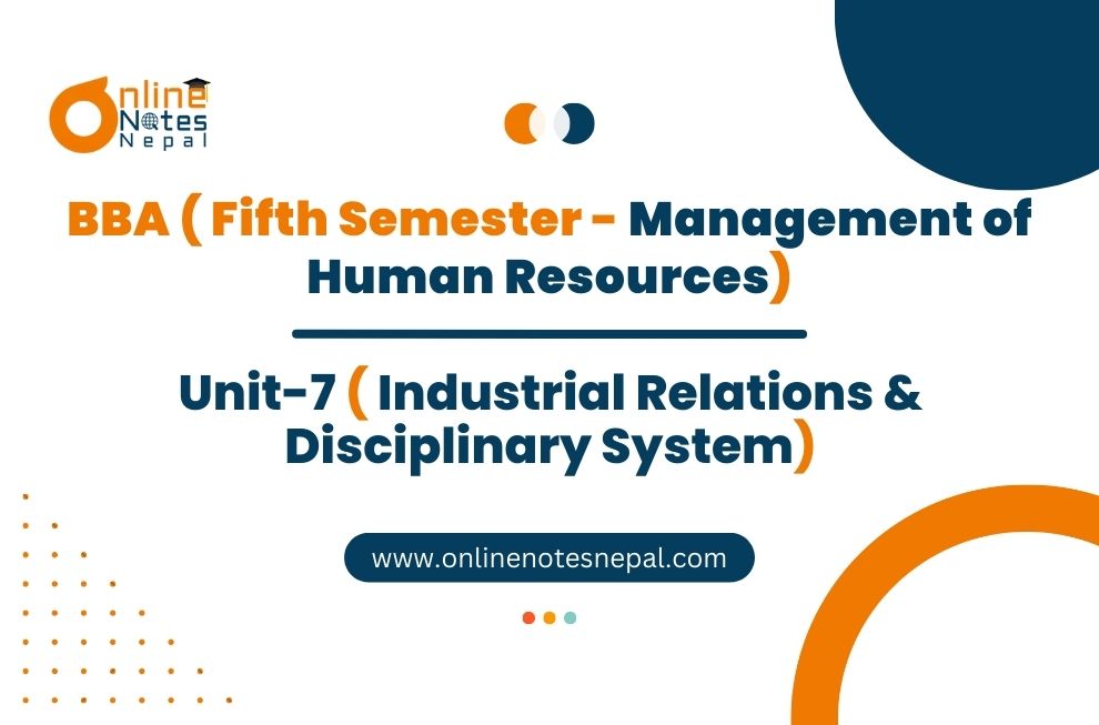 Unit 7: Industrial Relations & Disciplinary System - Management of Human Resources | Fifth Semester Photo